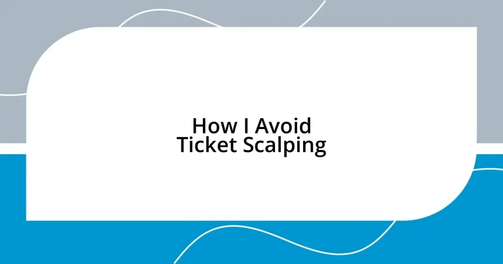 How I Avoid Ticket Scalping