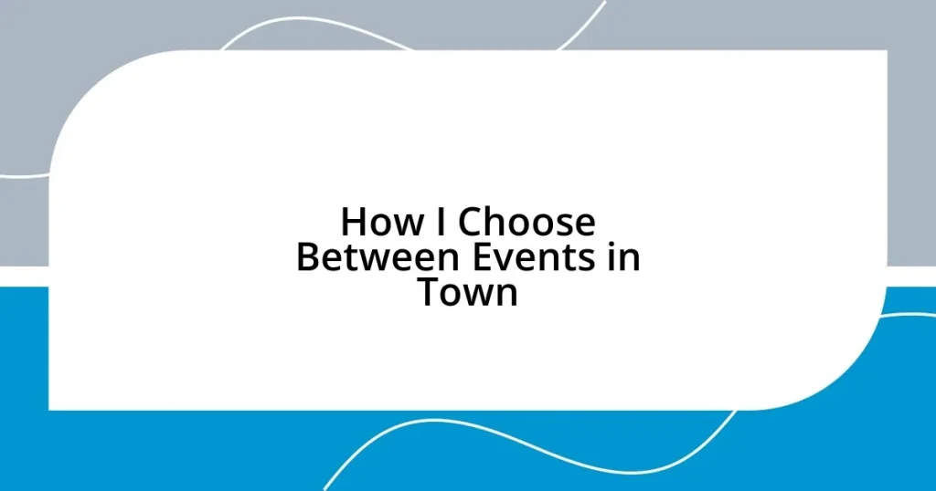 How I Choose Between Events in Town