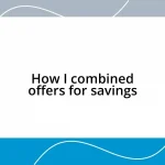 How I combined offers for savings