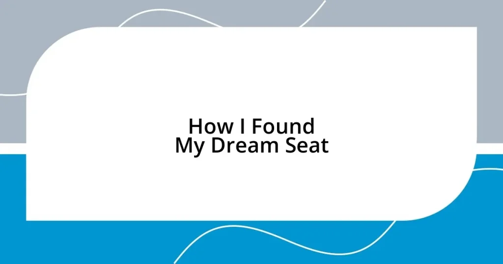 How I Found My Dream Seat