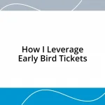 How I Leverage Early Bird Tickets