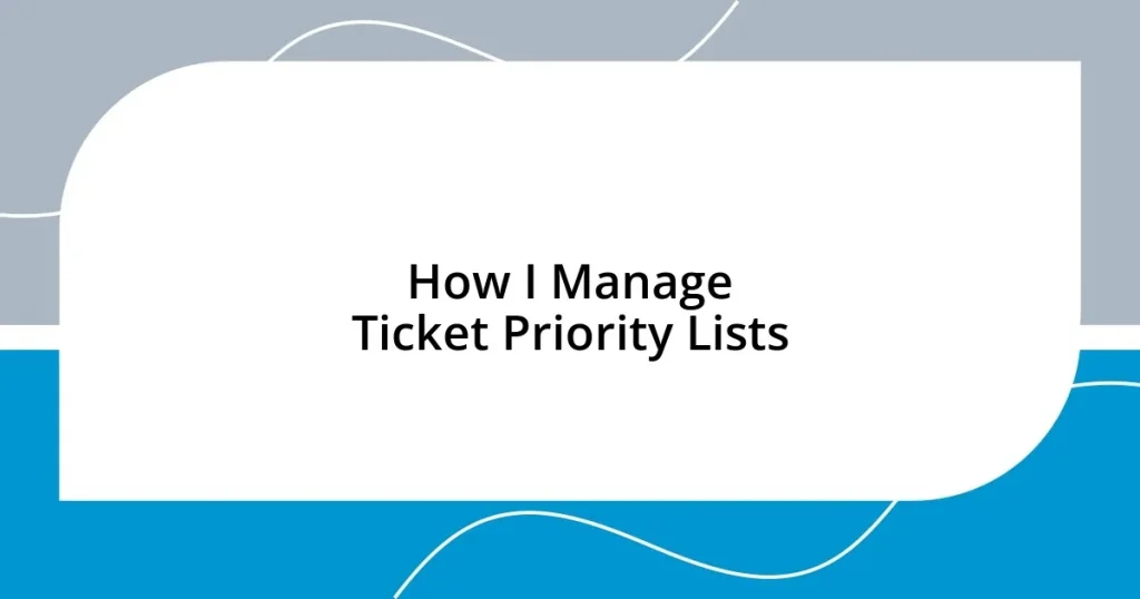 How I Manage Ticket Priority Lists