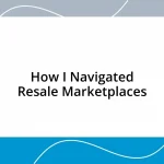 How I Navigated Resale Marketplaces