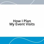 How I Plan My Event Visits