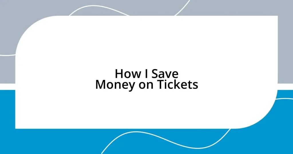 How I Save Money on Tickets