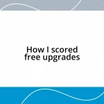 How I scored free upgrades