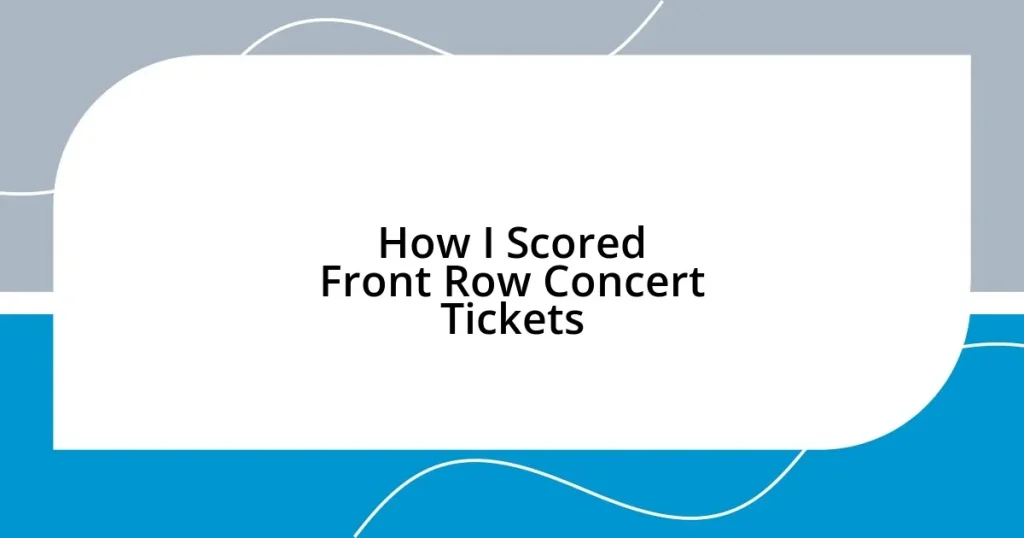 How I Scored Front Row Concert Tickets