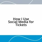 How I Use Social Media for Tickets