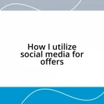 How I utilize social media for offers