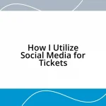 How I Utilize Social Media for Tickets