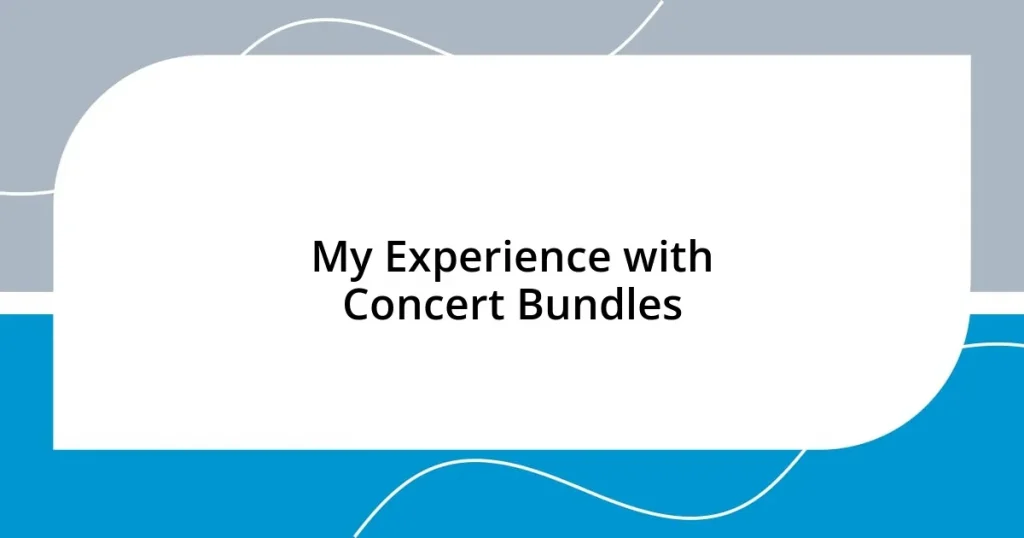 My Experience with Concert Bundles