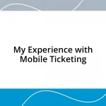 My Experience with Mobile Ticketing