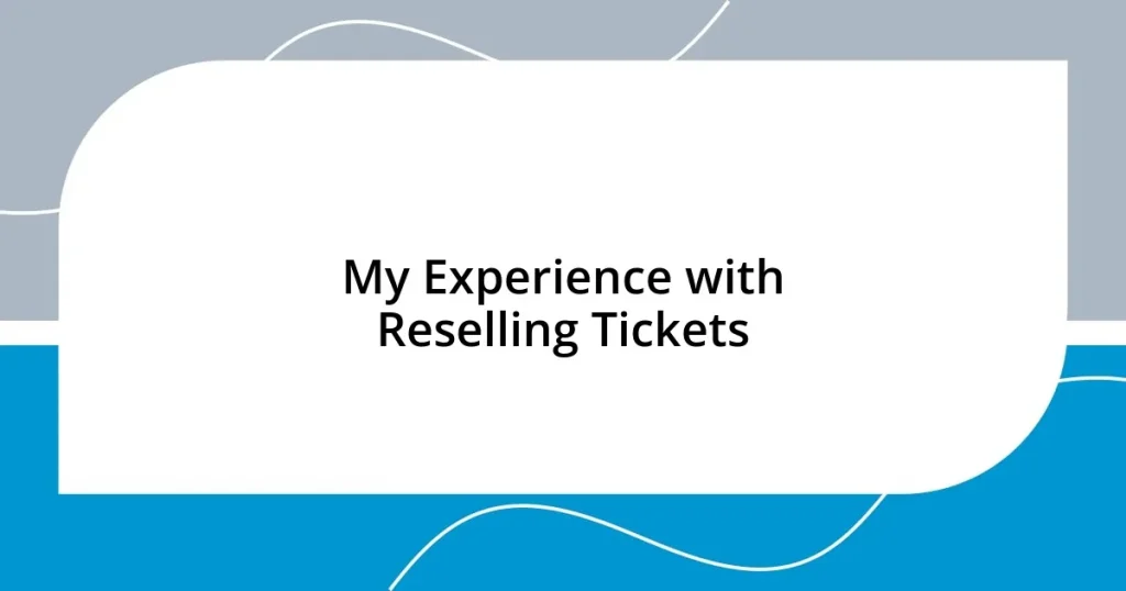 My Experience with Reselling Tickets