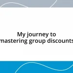 My journey to mastering group discounts