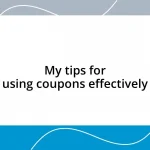 My tips for using coupons effectively