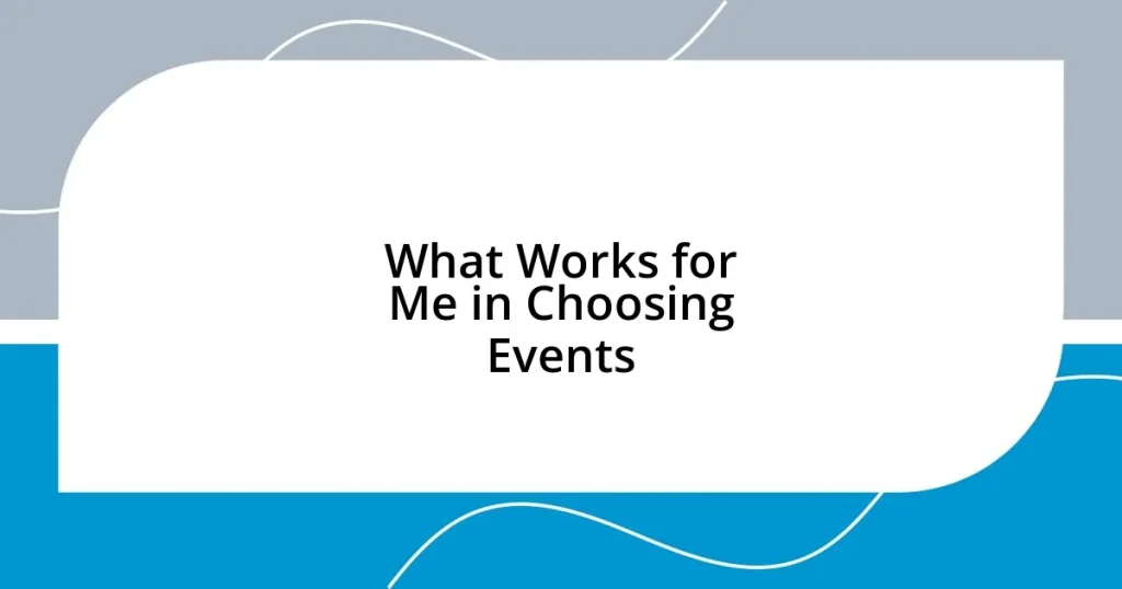 What Works for Me in Choosing Events