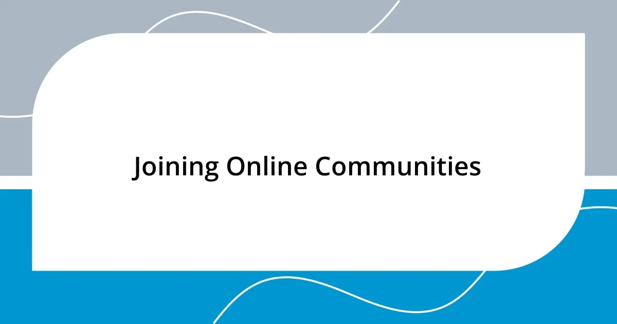 Joining Online Communities