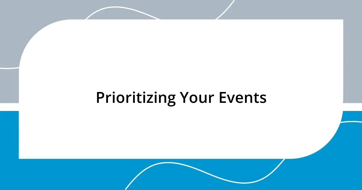 Prioritizing Your Events