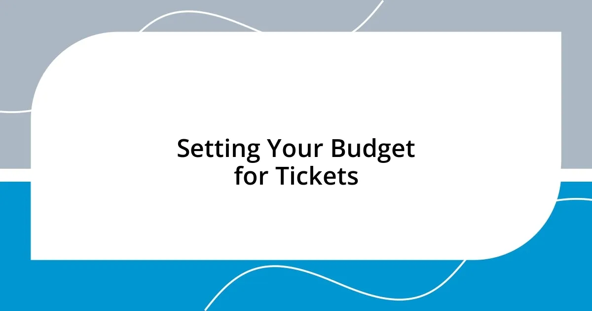 Setting Your Budget for Tickets