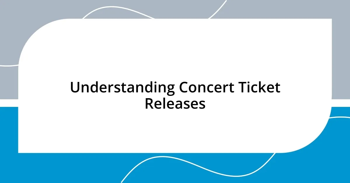 Understanding Concert Ticket Releases