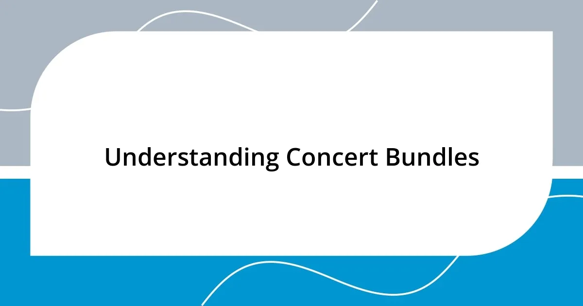 Understanding Concert Bundles