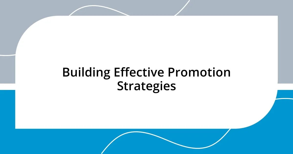 Building Effective Promotion Strategies