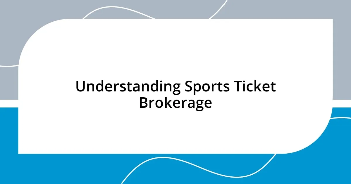 Understanding Sports Ticket Brokerage