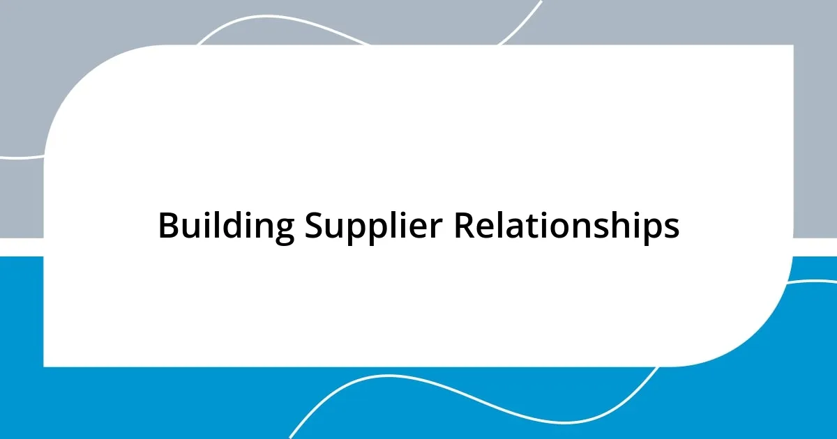 Building Supplier Relationships