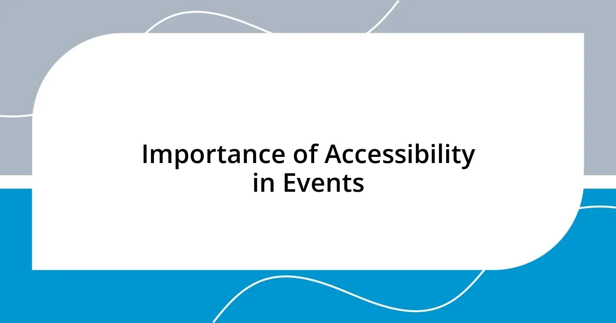 Importance of Accessibility in Events