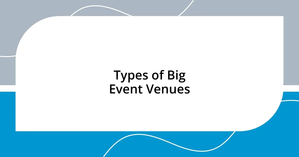 Types of Big Event Venues