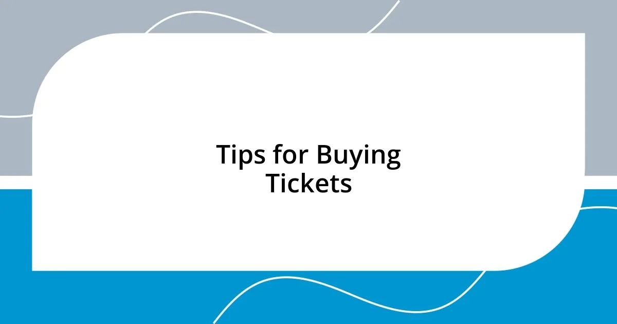 Tips for Buying Tickets