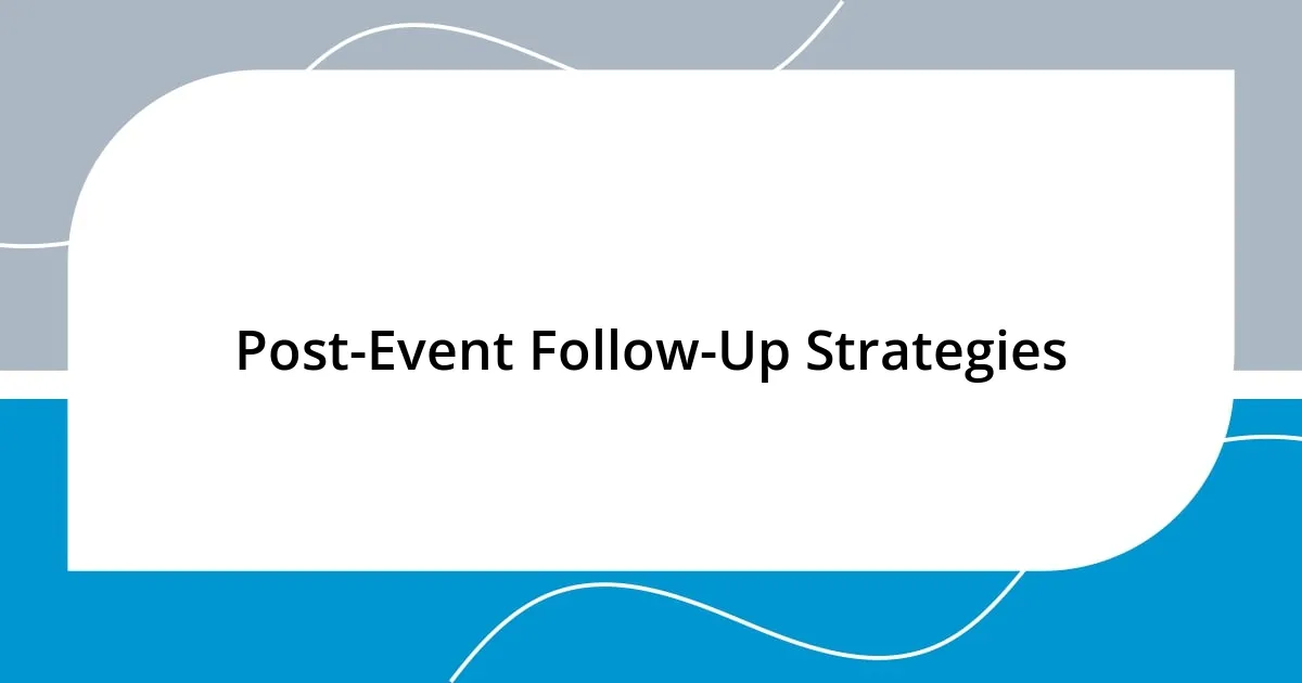 Post-Event Follow-Up Strategies