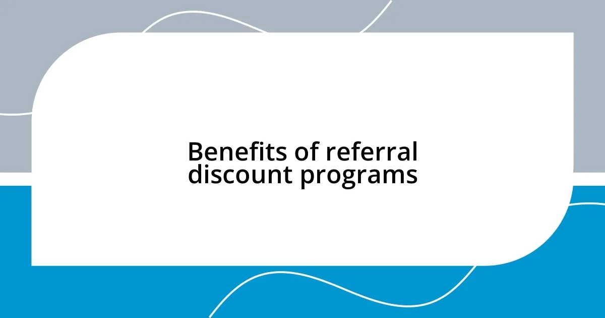 Benefits of referral discount programs