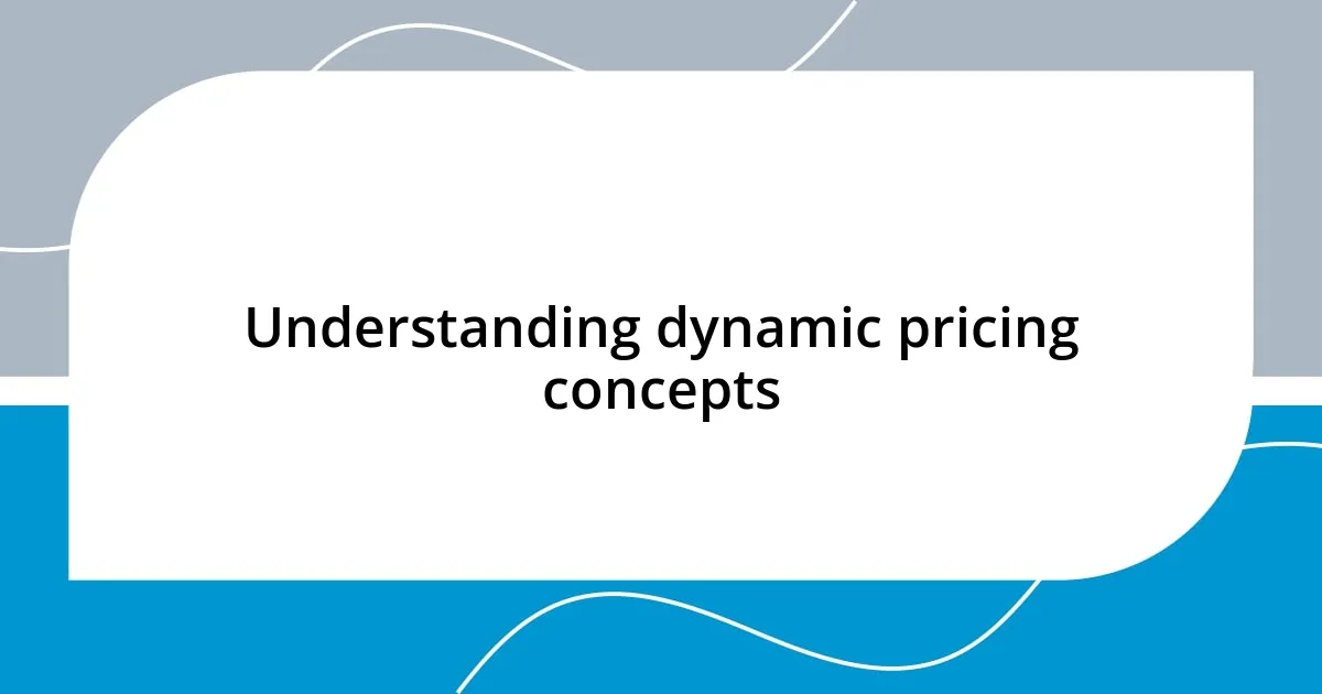 Understanding dynamic pricing concepts