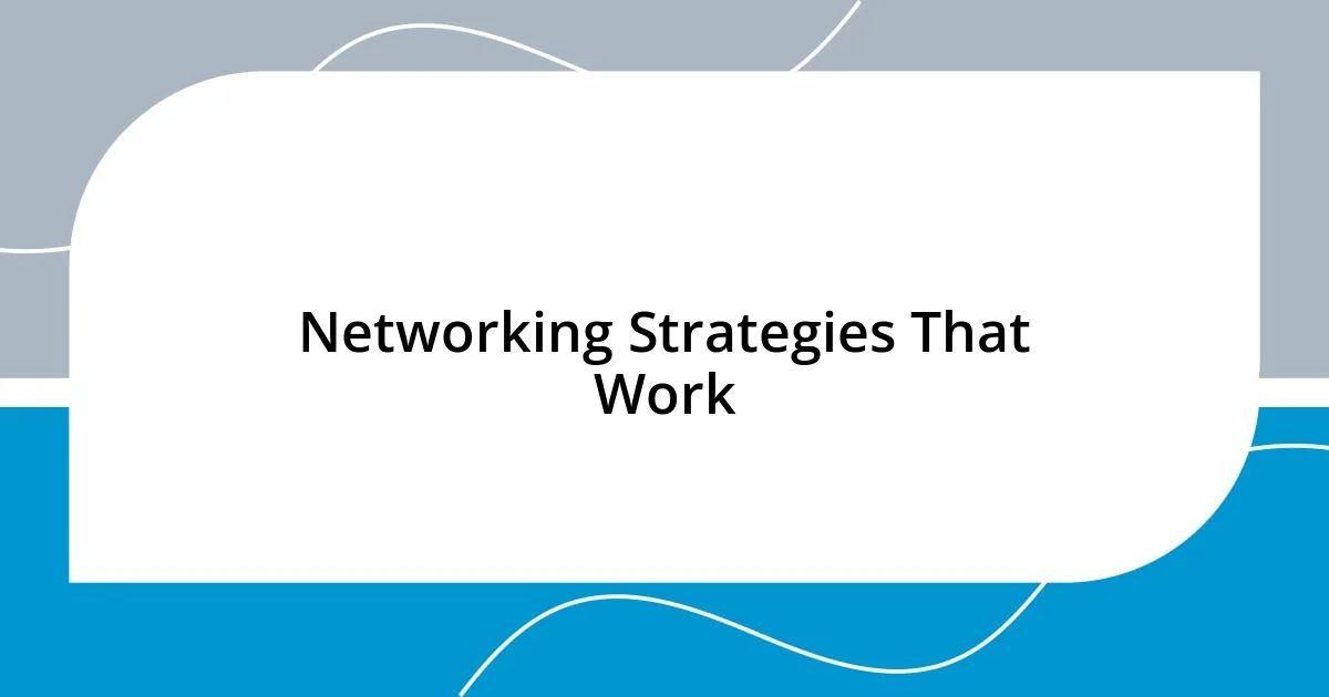 Networking Strategies That Work